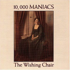 10,000 Maniacs : The Wishing Chair (CD, Album, RE)