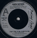 Gwen Guthrie : (They Long To Be ) Close To You (7", Single, Sil)
