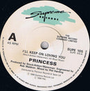 Princess : I'll Keep On Loving You (7", Single, Pap)