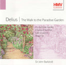 Frederick Delius / Hallé Orchestra, The London Symphony Orchestra, Sir John Barbirolli : The Walk to the Paradise Garden (CD, Comp, RE)