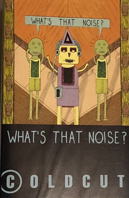 Coldcut : What's That Noise? (Cass, Album)