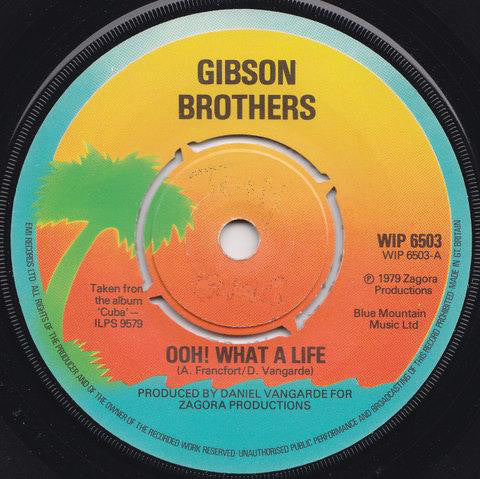 Gibson Brothers : Ooh! What A Life (7", Single)