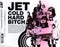 Jet (2) : Cold Hard Bitch (CD, Single)