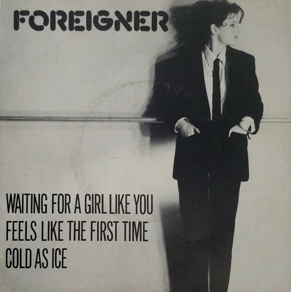 Foreigner : Waiting For A Girl Like You / Feels Like The First Time / Cold As Ice (7", Single, Pic)