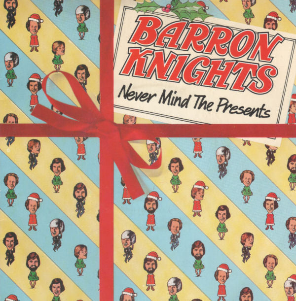 The Barron Knights : Never Mind The Presents (7", Single, Sol)