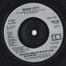 Inner City : Whatcha Gonna Do With My Lovin' (7", Single, Sil)