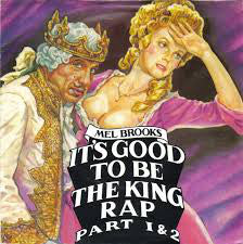 Mel Brooks : It's Good To Be The King Rap (7")