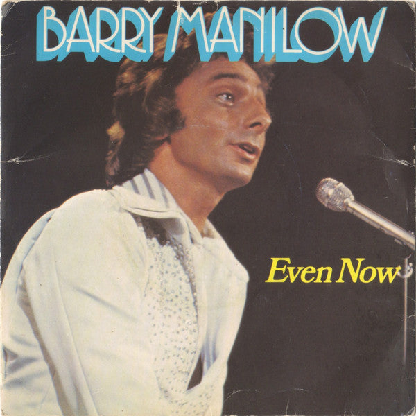 Barry Manilow : Even Now (7", Single)