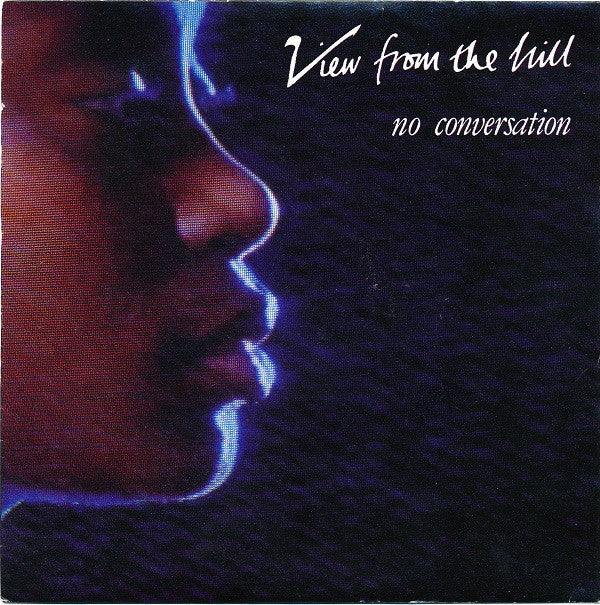 View From The Hill : No Conversation (7", Single)