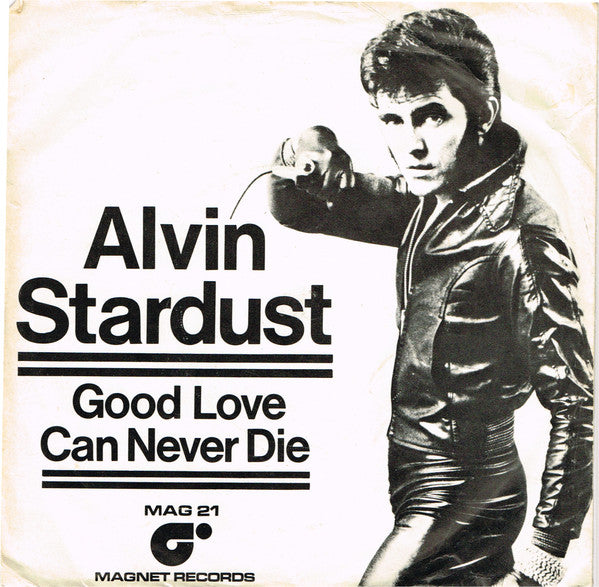 Alvin Stardust : Good Love Can Never Die (7", Single, Sol)
