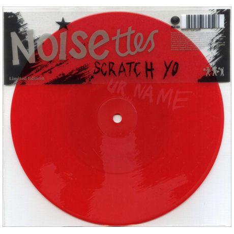 Noisettes : Scratch Your Name (7", S/Sided, Single, Etch, Ltd, Red)