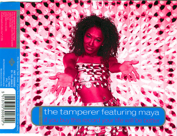 The Tamperer Featuring Maya : If You Buy This Record Your Life Will Be Better (CD, Single)