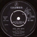 Peter & Gordon : True Love Ways (7", Single)