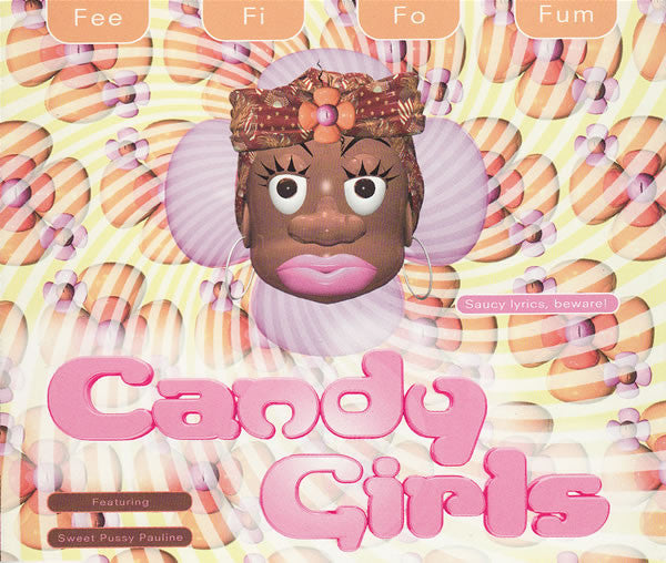 Candy Girls Featuring Sweet Pussy Pauline : Fee Fi Fo Fum (CD, Single)