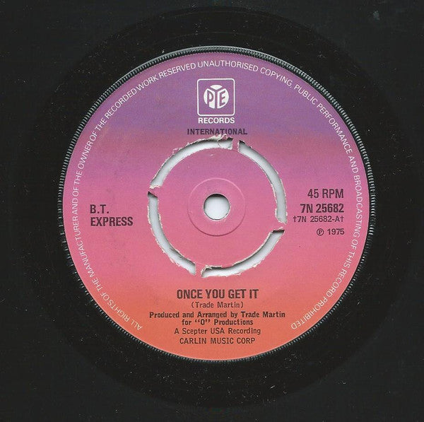 B.T. Express : Once You Get It (7", Single)