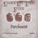 Parchment : Light Up The Fire (7")