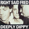 Right Said Fred : Deeply Dippy (7", Single, Sil)