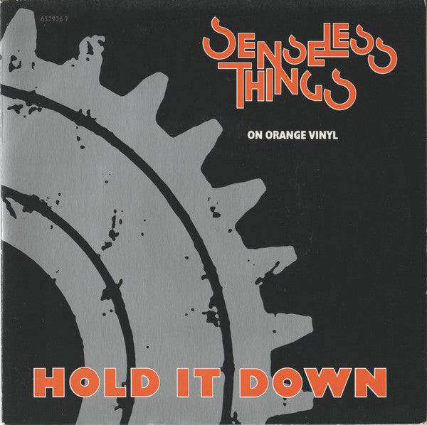 Senseless Things : Hold It Down (7", Single, Ora)