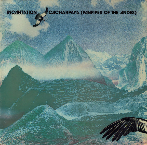 Incantation (2) : Cacharpaya (Panpipes Of The Andes) (LP, Album)
