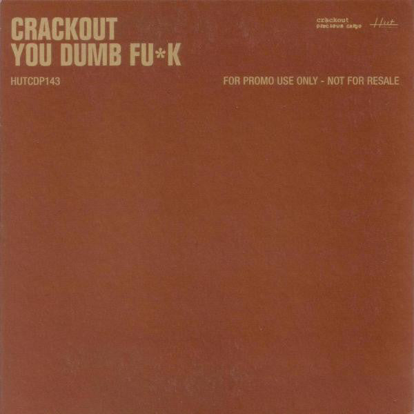 Crackout : You Dumb Fu*k (CD, Single, Promo)
