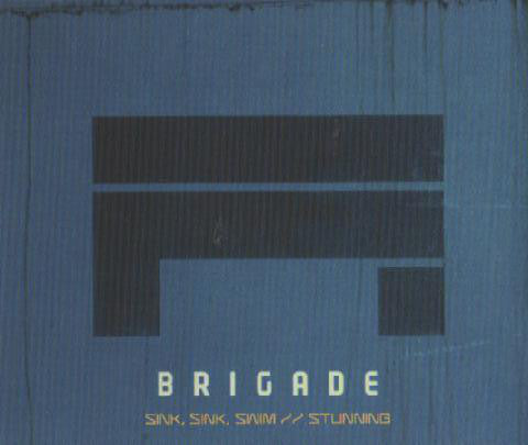 Brigade (2) : Sink, Sink, Swim / Stunning (CD, Single)