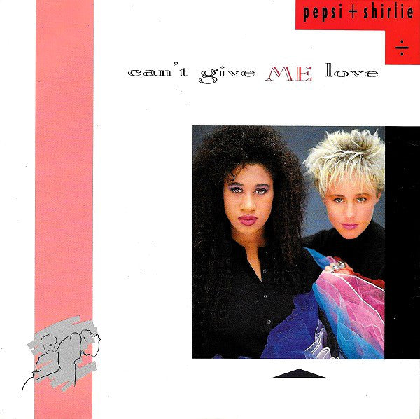 Pepsi & Shirlie : Can't Give Me Love (7", Single)