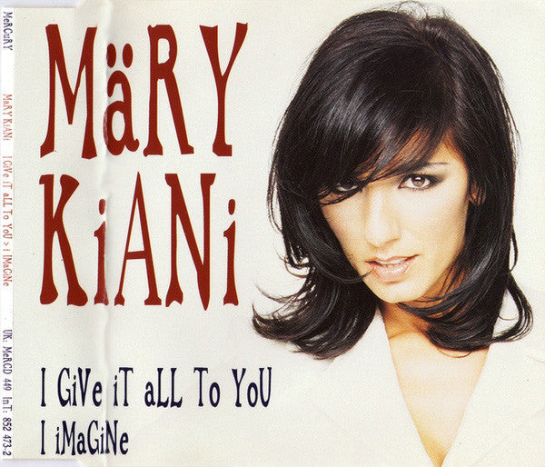 Mary Kiani : I Give It All To You / I Imagine (CD, Single)