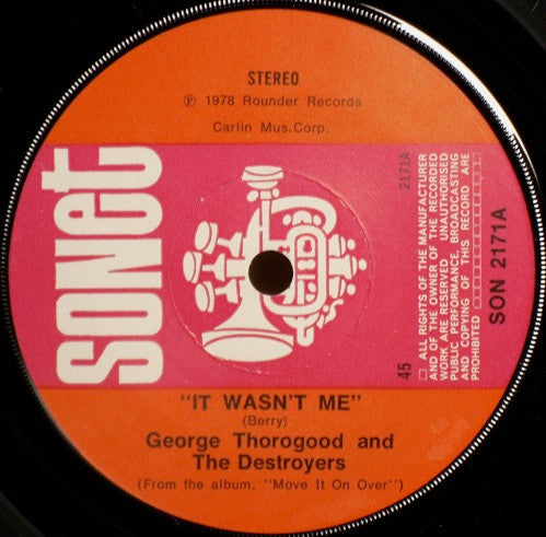 George Thorogood & The Destroyers : It Wasn't Me (7", Sol)