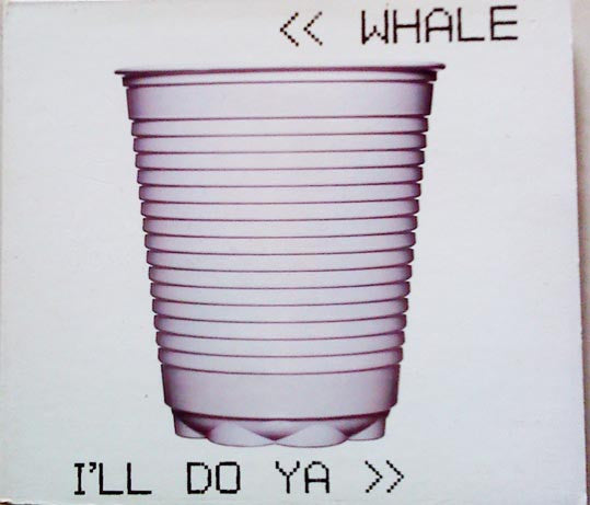 Whale : I'll Do Ya (CD, Single, Dig)