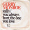 Gerry Monroe : Sally / You Always Hurt The One You Love (7", Single)