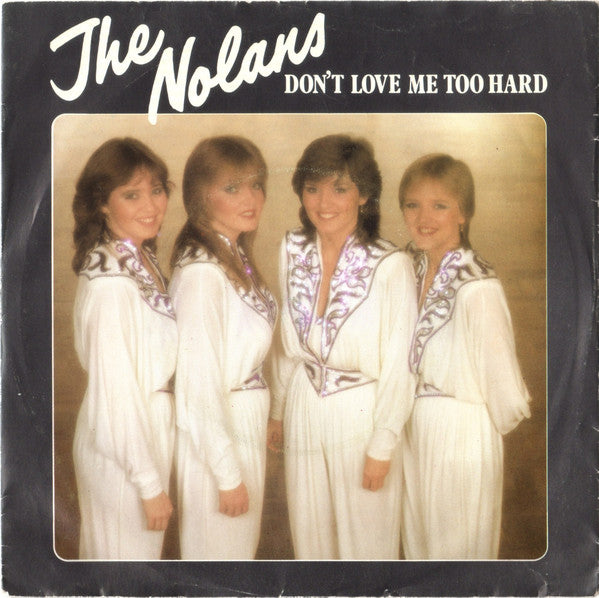 The Nolans : Don't Love Me Too Hard (7", Single, Blu)