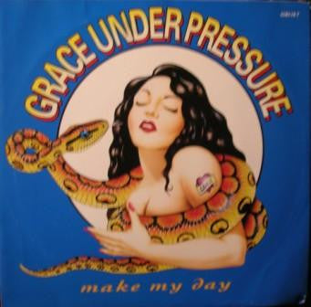 Grace Under Pressure : Make My Day (7")
