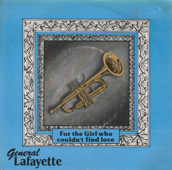 General Lafayette : For The Girl Who Couldn't Find Love (7")