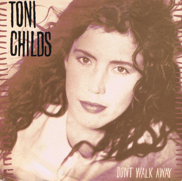 Toni Childs : Don't Walk Away (7")