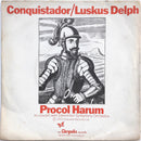 Procol Harum : Conquistador / Luskus Delph (7", Single)