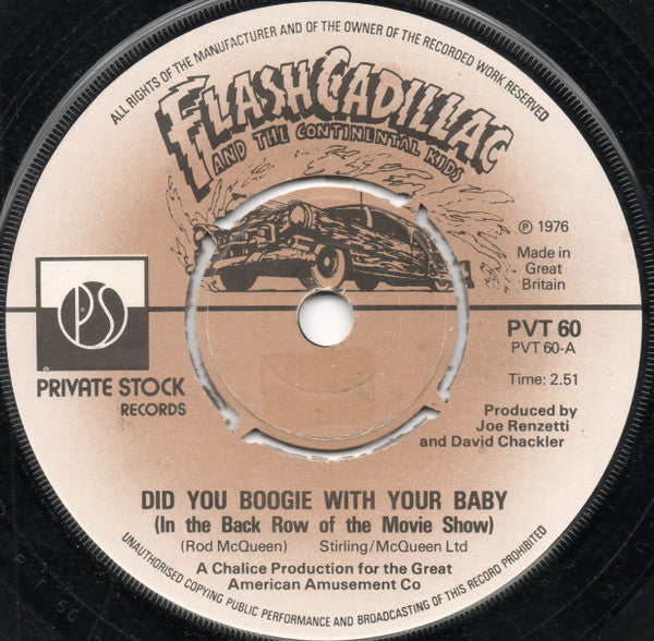 Flash Cadillac & The Continental Kids : Did You Boogie With Your Baby (In The Back Of The Movie Show) (7", Single)