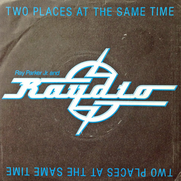 Raydio : Two Places At The Same Time (7")