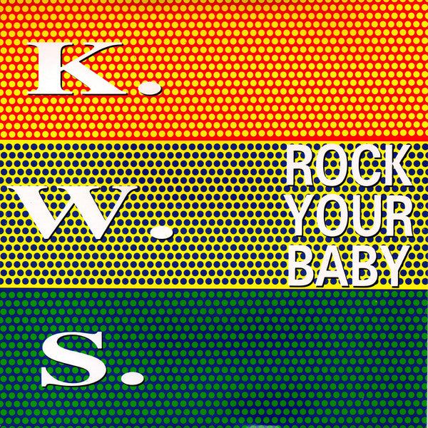 K.W.S. : Rock Your Baby (7", Single, Sil)