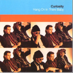 Curiosity : Hang On In There Baby (7", Single)