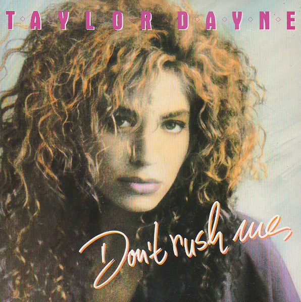 Taylor Dayne : Don't Rush Me (7", Single)