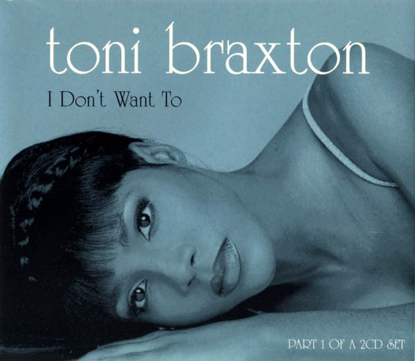 Toni Braxton : I Don't Want To (CD, Single, CD1)