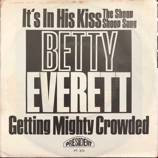 Betty Everett : It's In His Kiss (The Shoop Shoop Song) / Getting Mighty Crowded (7", Single)