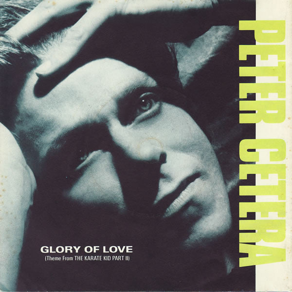 Peter Cetera : Glory Of Love (Theme From The Karate Kid Part II) (7", Single, Pap)