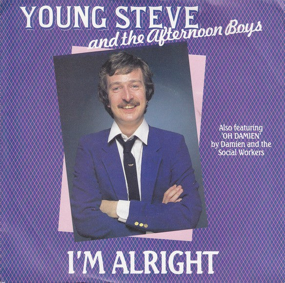 Young Steve And The Afternoon Boys : I'm Alright (7", Single)