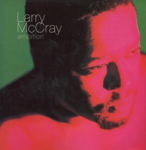 Larry McCray : Ambition (12")