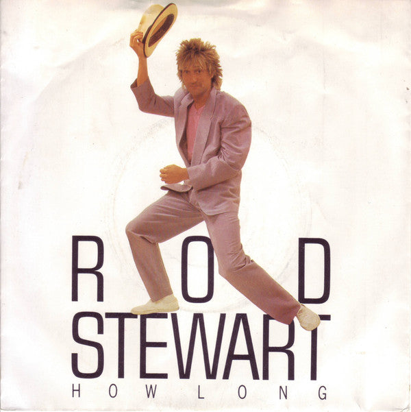 Rod Stewart : How Long (7", Single)