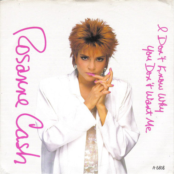 Rosanne Cash : I Don't Know Why You Don't Want Me (7", Single)