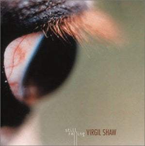 Virgil Shaw : Still Falling (CD, Album)