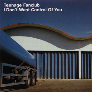 Teenage Fanclub : I Don't Want Control Of You (CD, Single, CD1)