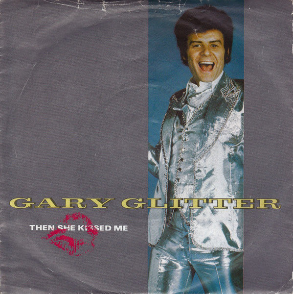 Gary Glitter : Then She Kissed Me (7", Sil)